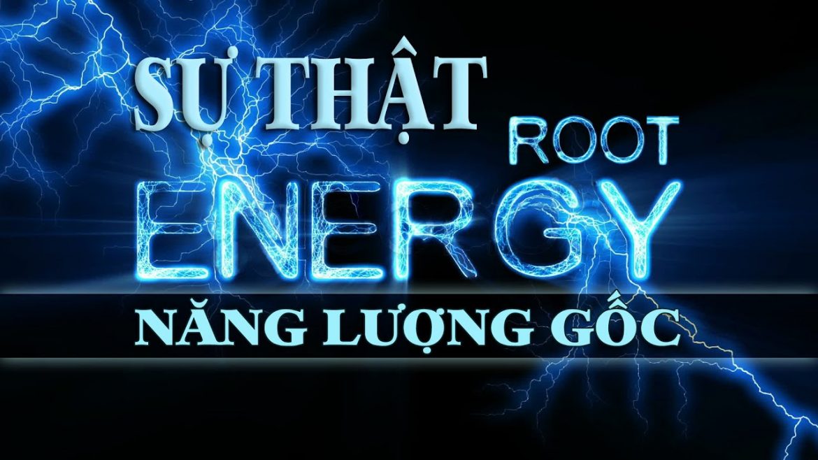 Năng lượng gốc là gì? Năng lượng gốc trong chữa lành như thế nào?
